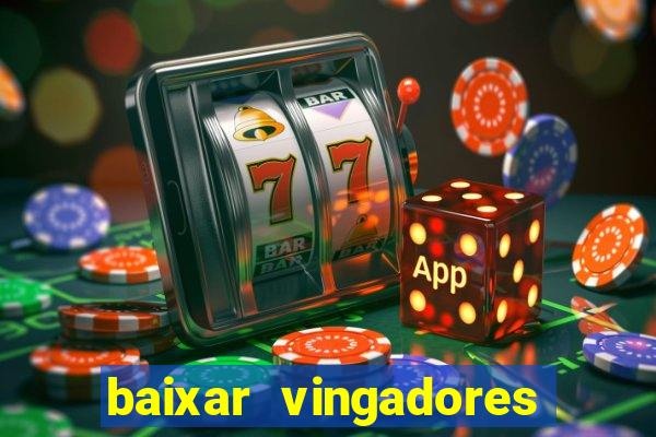 baixar vingadores guerra infinita google drive